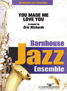 You Made Me Love You by - Richards Eric - for Jazz Ensemble