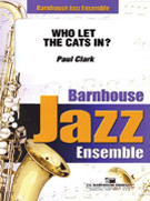 Who Let The Cats In by Clark Paul for Jazz Ensemble