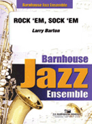 Rock 'em Sock 'em by Barton Larry for Jazz Ensemble