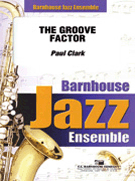 Groove Factor by Clark Paul for Jazz Ensemble