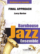 Final Approach by Barton Larry for Jazz Ensemble