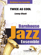 Twice As Cool by Stack Lenny for Jazz Ensemble