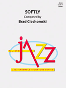 Softly by Ciechomski Brad for Jazz Ensemble