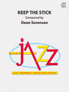 Keep The Stick by Sorenson Dean for Jazz Ensemble