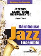 Jazzers Start Your Instruments by Clark Paul for Jazz Ensemble