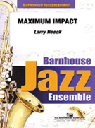 Maximum Impact by Neeck Larry for Jazz Ensemble