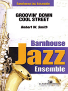 Groovin' Down Cool Street by Smith Robert W for Jazz Ensemble