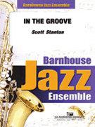 In The Groove by Stanton Scott for Jazz Ensemble