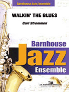 Walkin' The Blues by Strommen Carl for Jazz Ensemble