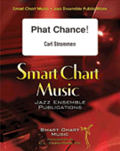 Phat Chance by Strommen Carl for Jazz Ensemble