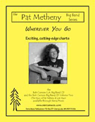 Wherever You Go by Metheny Pat - Curnow Bob - for Jazz Ensemble
