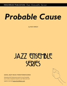 Probable Cause by Hirsch Rick for Jazz Ensemble