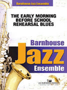 Early Morning Before School Rehearsal Bl by Clark Andy for Jazz Ensemble