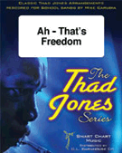 Ah That's Freedom by Jones Thad - Carubia Mike - for Jazz Ensemble