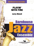 Playin' With Fire by Neeck Larry for Jazz Ensemble