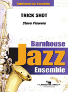 Trick Shot by Flowers Steve for Jazz Ensemble