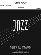 What Now by Sailors Mike for Jazz Ensemble