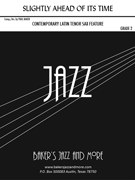 Slightly Ahead Of Its Time by Baker Paul for T Sax w/BB