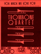 You Made Me Love You by Monaco James - Holcombe Bill - for Trombone