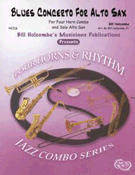 Blues Concerto For Alto Sax by Holcombe Bill - Holcombe Jr Bill - for Alto Sax