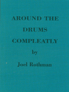 Around The Drums Compleatly by Rothman Joel for Drum Set