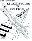 12 Intermediate Jazz Etudes / 2 Flutes by Holcombe Bill for Flute Duet (Book Only)
