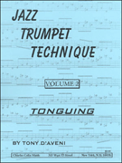 Jazz Trumpet Technique Volume 2 - Tonguing by d'Aveni Tony for Trumpet (Vol 2 - Tonguing)