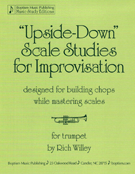 Upside-down Scales For Improvisation by Willey Rich for Trumpet