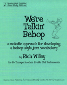 We're Talkin' Bebop by Willey Rich for Trumpet