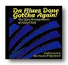 Da Blues Done Gotcha Again for CD (Studio "A" Big Band)