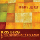 This Time Last Year by Berg Kris Metroplexity Big Bnd for CD