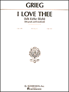 I Love Thee (Ich Liebe Dich) by Grieg Edvard for High Voice