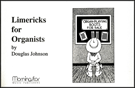 Limericks For Organists by Johnson Douglas for Text