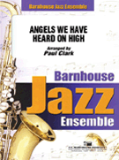 Angels We Have Heard On High by - Clark Paul - for Jazz Ensemble