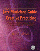Jazz Musician's Guide To Creative Practi by Berkman David for Text