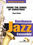 Swing The Songs Of Christmas by - Clark Paul - for Jazz Ensemble