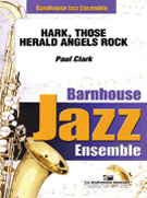 Hark Those Herald Angels Rock by - Clark Paul - for Jazz Ensemble