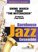 Swing March From The Nutcracker by - Clark Paul - for Jazz Ensemble