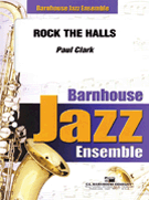 Rock The Halls by - Clark Paul - for Jazz Ensemble