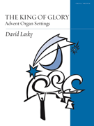 King of Glory: Advent Organ Settings