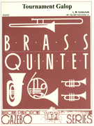 Tournament Galop by Gottschalk Louis Moreau - Holcombe Bill - for Brass Quintet