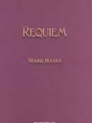 Requiem by Hayes Mark for SATB Vocal Score