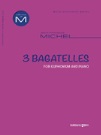 3 Bagatelles by Michel Jean-Francois for EuphoniumSolo