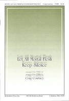 Let All Mortal Flesh Keep Silence by - Courtney Craig - for TTBB