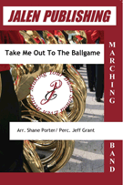 Take Me Out to the Ballgame by - Porter Shane - for Marching Band