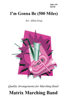 I'm Gonna Be (500 Miles) by - Gray Allen - for Marching Band