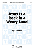 Jesus Is a Rock in a Weary Land by Johnson Kyle for SATB and Piano