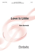 Love is Little by Barnett Ron for SATB and Piano