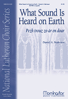 What Sound IS Heard on Earth by Mahraun Daniel A. for SSAATBB