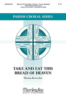 Take and Eat This Bread of Heaven by Keesecker Thomas for SATB